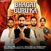 About Bhagat Guru Ka Song